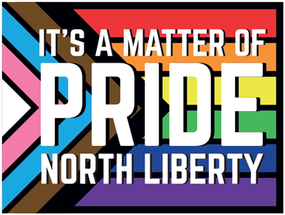 North Liberty Matter of Pride Yard Sign